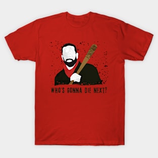 Negan Who's Gonna Die Next The Walking Dead T-Shirt